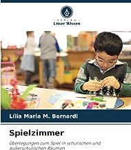 Spielzimmer: Überlegungen zum Spiel in schulischen und außerschulischen Räumen