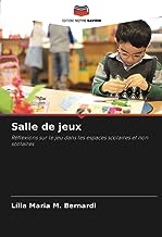 Salle de jeux: Réflexions sur le jeu dans les espaces scolaires et non scolaires