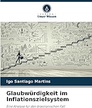 Glaubwürdigkeit im Inflationszielsystem: Eine Analyse für den brasilianischen Fall