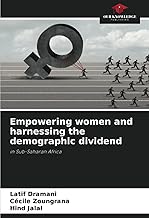 Empowering women and harnessing the demographic dividend: in Sub-Saharan Africa
