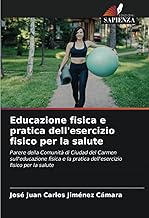 Educazione fisica e pratica dell'esercizio fisico per la salute: Parere della Comunità di Ciudad del Carmen sull'educazione fisica e la pratica dell'esercizio fisico per la salute