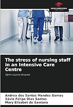The stress of nursing staff in an Intensive Care Centre: Ophir Loyola Hospital