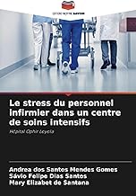 Le stress du personnel infirmier dans un centre de soins intensifs: Hôpital Ophir Loyola