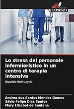 Lo stress del personale infermieristico in un centro di terapia intensiva: Ospedale Ophir Loyola