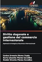 Diritto doganale e gestione del commercio internazionale: Approccio strategico al business internazionale