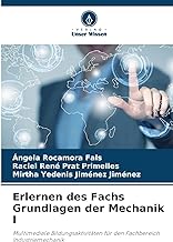 Erlernen des Fachs Grundlagen der Mechanik I: Multimediale Bildungsaktivitäten für den Fachbereich Industriemechanik