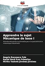 Apprendre le sujet Mécanique de base I: Activités éducatives multimédias pour la spécialité de la mécanique industrielle