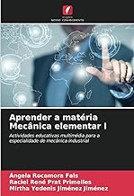 Aprender a matéria Mecânica elementar I: Actividades educativas multimédia para a especialidade de mecânica industrial