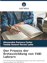 Der Prozess der Erstausbildung von YAE-Lehrern: Eine Analyse des Pädagogikstudiums an den staatlichen Universitäten von São Paulo