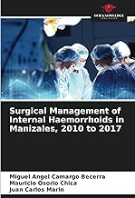 Surgical Management of Internal Haemorrhoids in Manizales, 2010 to 2017