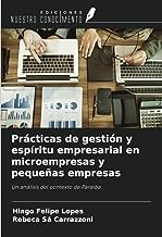 Prácticas de gestión y espíritu empresarial en microempresas y pequeñas empresas: Un análisis del contexto de Paraiba