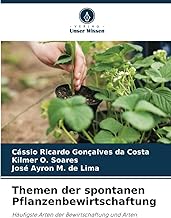 Themen der spontanen Pflanzenbewirtschaftung: Häufigste Arten der Bewirtschaftung und Arten
