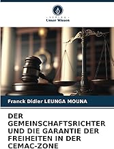 DER GEMEINSCHAFTSRICHTER UND DIE GARANTIE DER FREIHEITEN IN DER CEMAC-ZONE