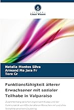 Funktionsfähigkeit älterer Erwachsener mit sozialer Teilhabe in Valparaiso: Zusammenhang zwischen kognitivem Niveau und der Funktionalität von ADLs ... mit und ohne Teilnahme an einem Clustering