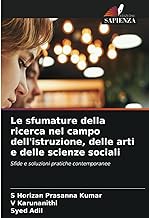 Le sfumature della ricerca nel campo dell'istruzione, delle arti e delle scienze sociali: Sfide e soluzioni pratiche contemporanee