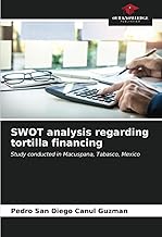 SWOT analysis regarding tortilla financing: Study conducted in Macuspana, Tabasco, Mexico