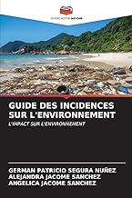 GUIDE DES INCIDENCES SUR L'ENVIRONNEMENT: L'IMPACT SUR L'ENVIRONNEMENT