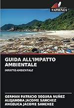 GUIDA ALL'IMPATTO AMBIENTALE: IMPATTO AMBIENTALE