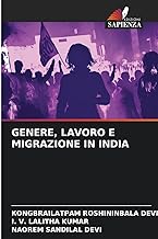 GENERE, LAVORO E MIGRAZIONE IN INDIA