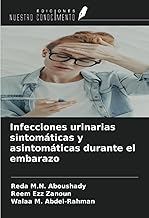 Infecciones urinarias sintomáticas y asintomáticas durante el embarazo