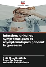 Infections urinaires symptomatiques et asymptomatiques pendant la grossesse