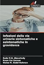 Infezioni delle vie urinarie sintomatiche e asintomatiche in gravidanza