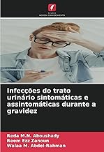 Infecções do trato urinário sintomáticas e assintomáticas durante a gravidez