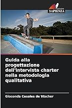 Guida alla progettazione dell'intervista charter nella metodologia qualitativa