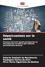 Répercussions sur la santé: Processus de travail, aspects psychosociaux et chronotype des travailleurs dans différents environnements de travail