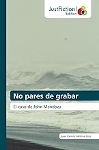 No pares de grabar: El caso de John Mendoza