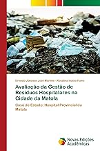 Avaliação da Gestão de Resíduos Hospitalares na Cidade da Matola: Caso de Estudo: Hospital Provincial da Matola