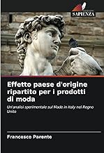 Effetto paese d'origine ripartito per i prodotti di moda: Un'analisi sperimentale sul Made in Italy nel Regno Unito