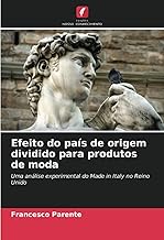 Efeito do país de origem dividido para produtos de moda: Uma análise experimental do Made in Italy no Reino Unido