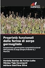 Proprietà funzionali della farina di sorgo germogliato: Composizione, germinazione e proprietà funzionali della granella di sorgo (Sorghum bicolor (L.) Moench)