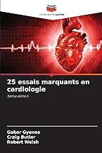 25 essais marquants en cardiologie: 5ème édition