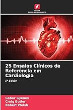 25 Ensaios Clínicos de Referência em Cardiologia: 5ª Edição