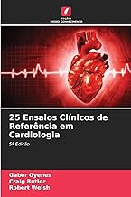 25 Ensaios Clínicos de Referência em Cardiologia: 5ª Edição