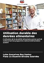 Utilisation durable des denrées alimentaires: L'utilisation de la durabilité alimentaire comme outil de renforcement du programme national d'alimentation scolaire