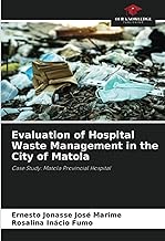 Evaluation of Hospital Waste Management in the City of Matola: Case Study: Matola Provincial Hospital