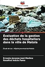 Évaluation de la gestion des déchets hospitaliers dans la ville de Matola: Étude de cas : Hôpital provincial de Matola