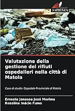 Valutazione della gestione dei rifiuti ospedalieri nella città di Matola: Caso di studio: Ospedale Provinciale di Matola