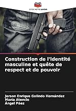 Construction de l'identité masculine et quête de respect et de pouvoir