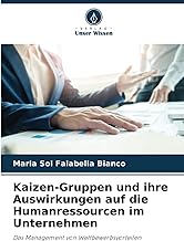 Kaizen-Gruppen und ihre Auswirkungen auf die Humanressourcen im Unternehmen: Das Management von Wettbewerbsvorteilen