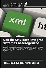 Uso de XML para integrar sistemas heterogéneos: Estudio sobre la integración de sistemas heterogéneos con intercambio electrónico de datos (EDI) mediante ficheros XML