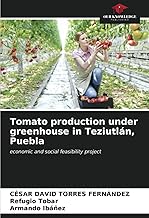 Tomato production under greenhouse in Teziutlán, Puebla: economic and social feasibility project