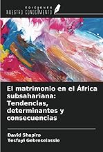 El matrimonio en el África subsahariana: Tendencias, determinantes y consecuencias