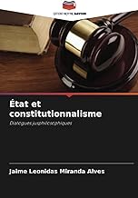 État et constitutionnalisme: Dialogues jusphilosophiques