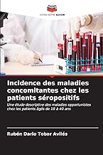 Incidence des maladies concomitantes chez les patients séropositifs: Une étude descriptive des maladies opportunistes chez les patients âgés de 18 à 40 ans