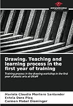 Drawing. Teaching and learning process in the first year of training: Training process in the drawing workshop in the first year of plastic arts at UNaM