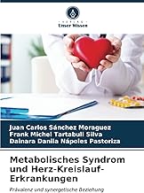 Metabolisches Syndrom und Herz-Kreislauf-Erkrankungen: Prävalenz und synergetische Beziehung